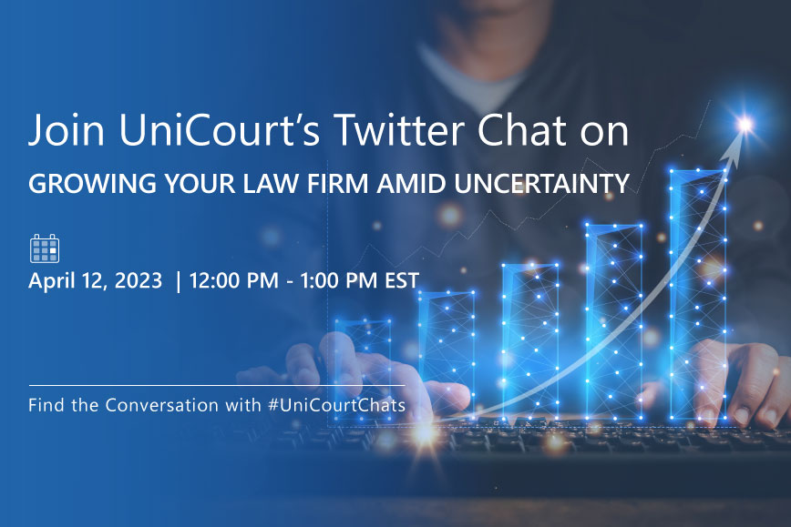 Join UniCourt’s Conversation on Growing Your Law Firm Amid Uncertainty