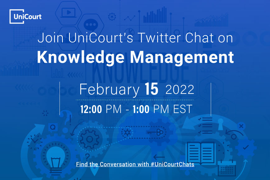 Join UniCourt’s Conversation on Knowledge Management
