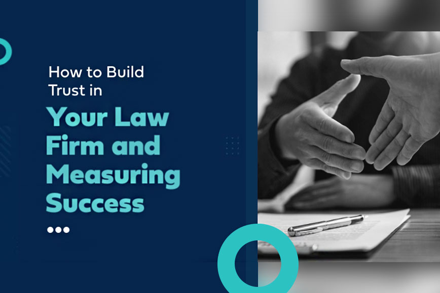 How to Build Trust in Your Law Firm and Measuring Success